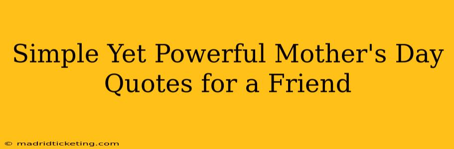 Simple Yet Powerful Mother's Day Quotes for a Friend