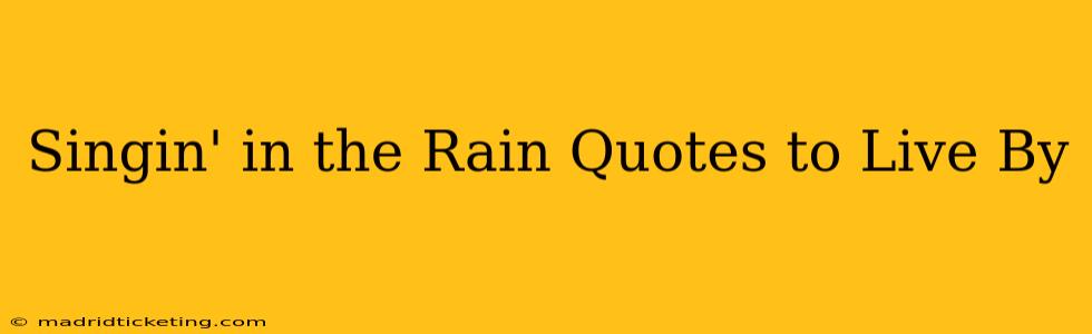 Singin' in the Rain Quotes to Live By