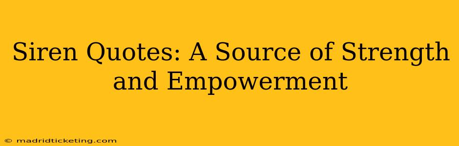 Siren Quotes: A Source of Strength and Empowerment