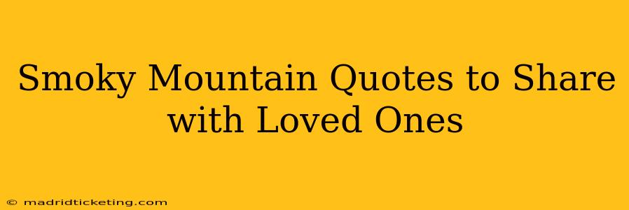 Smoky Mountain Quotes to Share with Loved Ones