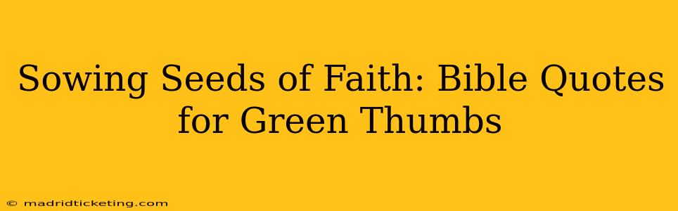 Sowing Seeds of Faith: Bible Quotes for Green Thumbs