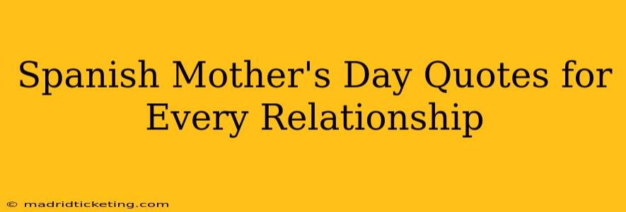 Spanish Mother's Day Quotes for Every Relationship