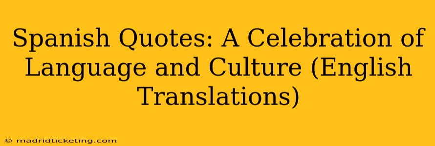 Spanish Quotes: A Celebration of Language and Culture (English Translations)