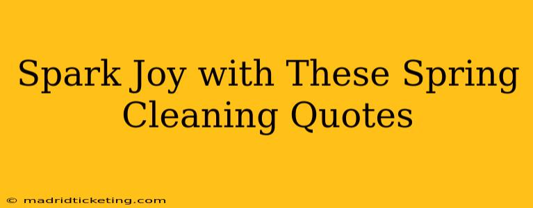 Spark Joy with These Spring Cleaning Quotes