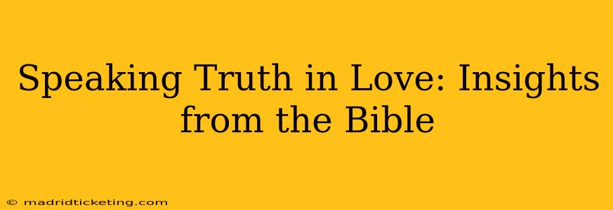 Speaking Truth in Love: Insights from the Bible