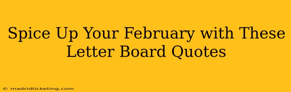 Spice Up Your February with These Letter Board Quotes