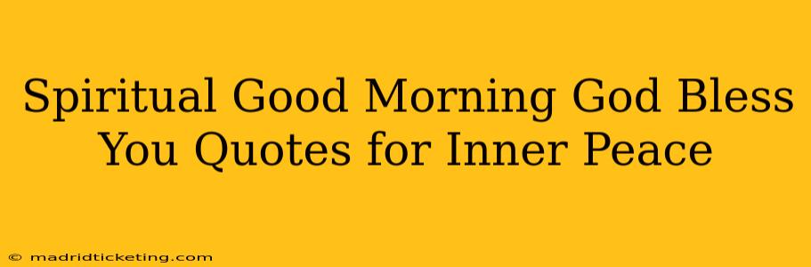 Spiritual Good Morning God Bless You Quotes for Inner Peace