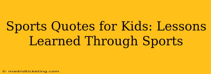 Sports Quotes for Kids: Lessons Learned Through Sports