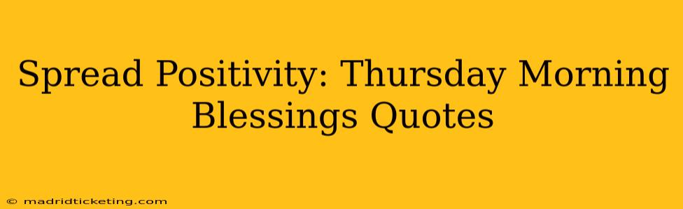 Spread Positivity: Thursday Morning Blessings Quotes