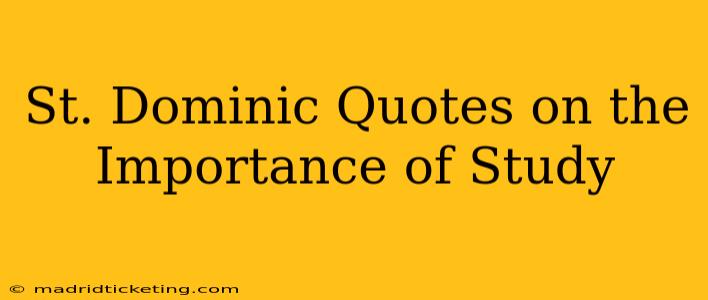 St. Dominic Quotes on the Importance of Study