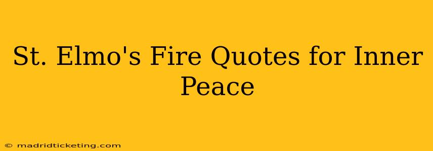 St. Elmo's Fire Quotes for Inner Peace