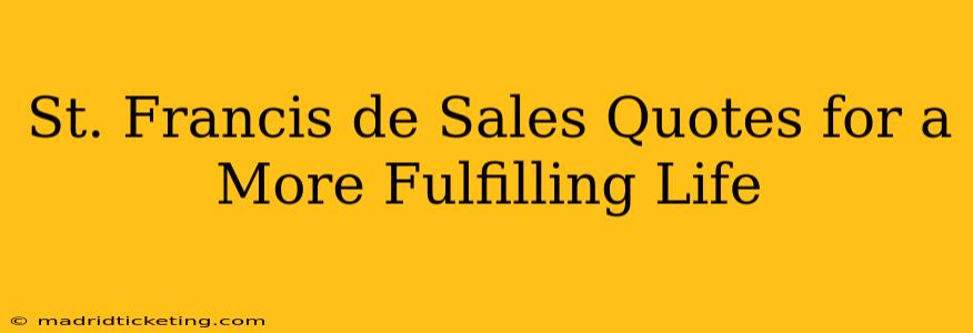 St. Francis de Sales Quotes for a More Fulfilling Life