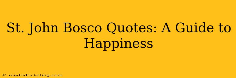 St. John Bosco Quotes: A Guide to Happiness