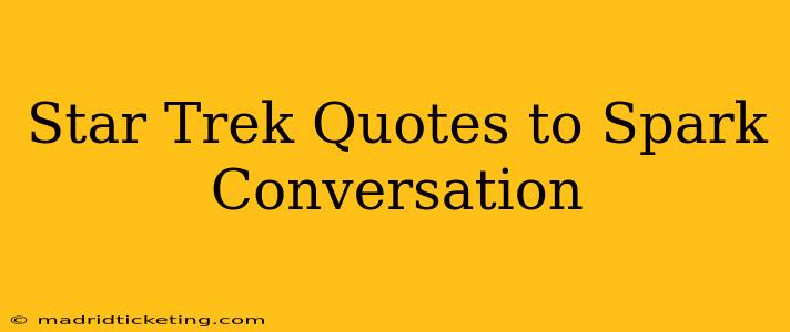 Star Trek Quotes to Spark Conversation