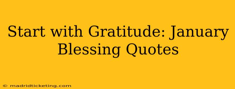 Start with Gratitude: January Blessing Quotes