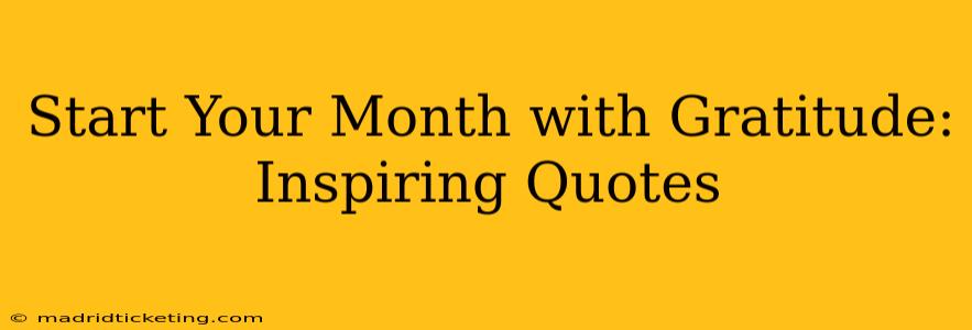 Start Your Month with Gratitude: Inspiring Quotes