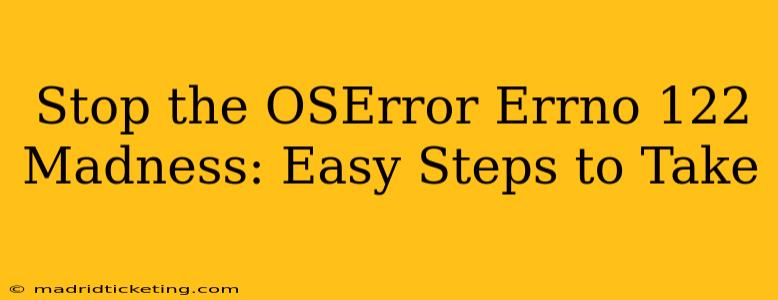 Stop the OSError Errno 122 Madness: Easy Steps to Take