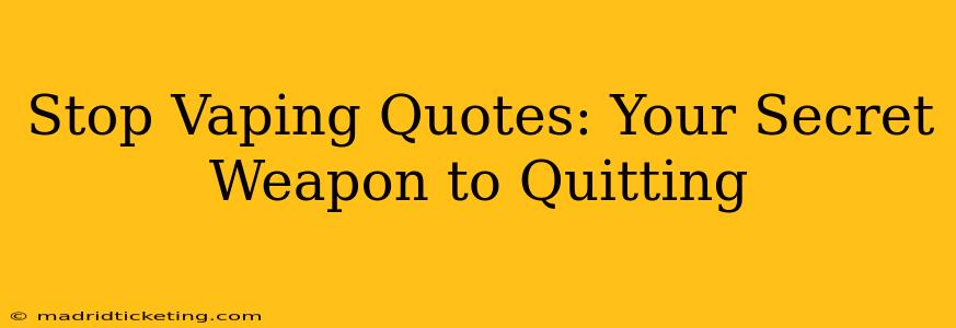 Stop Vaping Quotes: Your Secret Weapon to Quitting