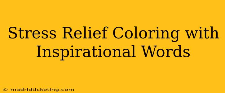 Stress Relief Coloring with Inspirational Words