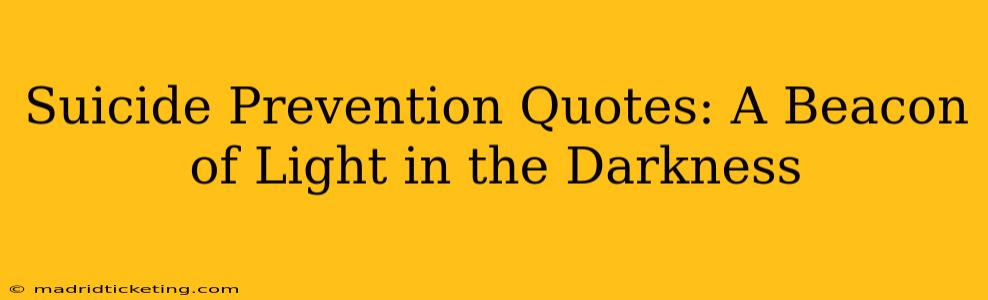 Suicide Prevention Quotes: A Beacon of Light in the Darkness
