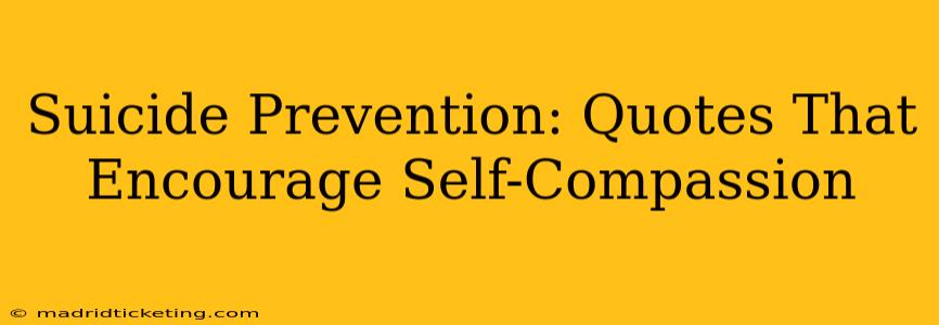 Suicide Prevention: Quotes That Encourage Self-Compassion