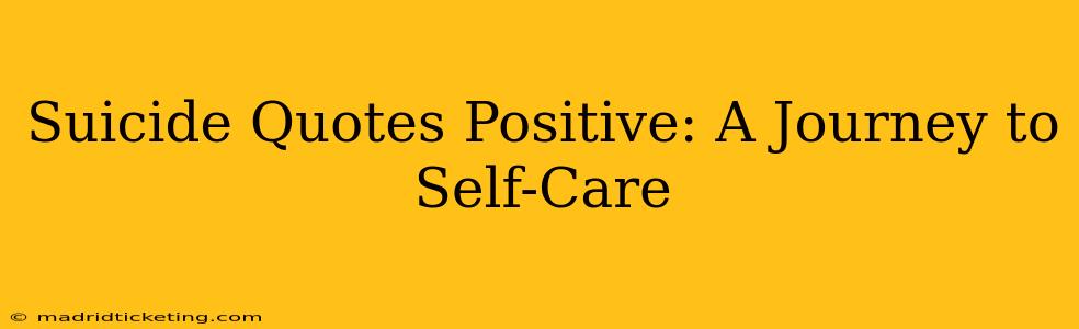 Suicide Quotes Positive: A Journey to Self-Care
