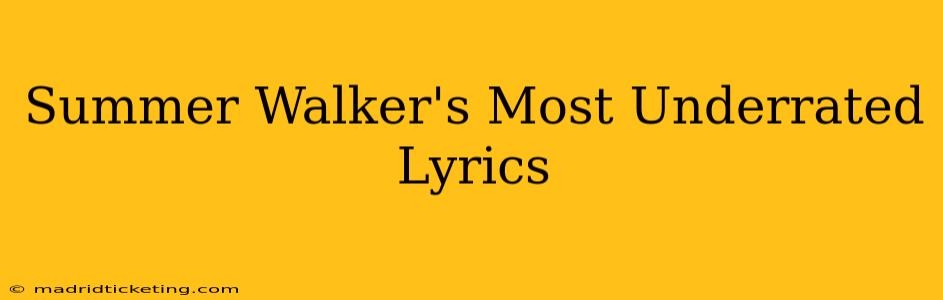 Summer Walker's Most Underrated Lyrics