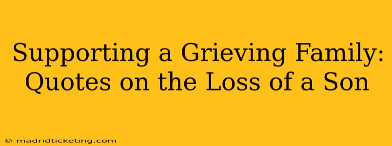 Supporting a Grieving Family: Quotes on the Loss of a Son