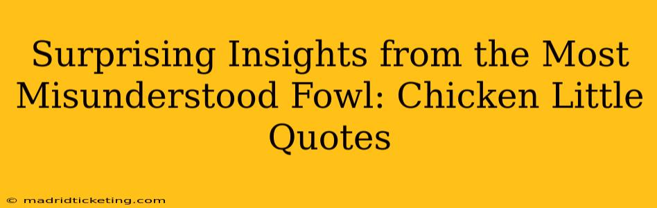 Surprising Insights from the Most Misunderstood Fowl: Chicken Little Quotes