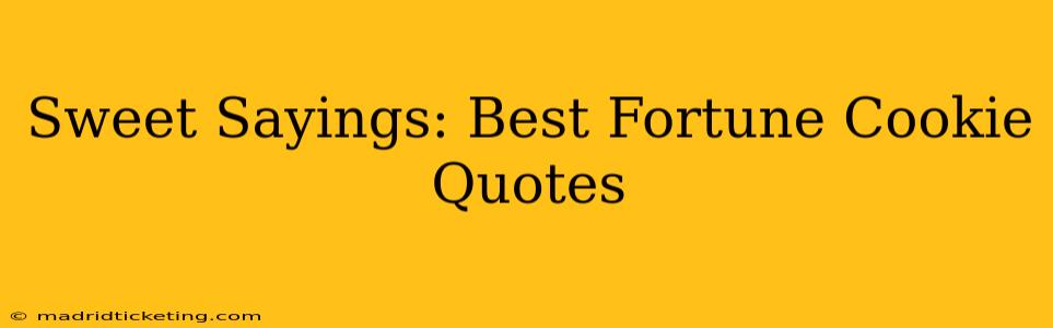 Sweet Sayings: Best Fortune Cookie Quotes