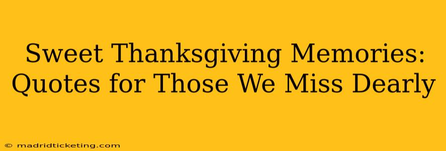 Sweet Thanksgiving Memories: Quotes for Those We Miss Dearly