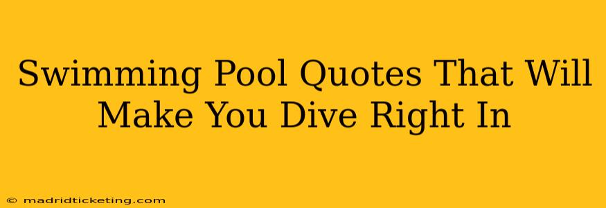 Swimming Pool Quotes That Will Make You Dive Right In
