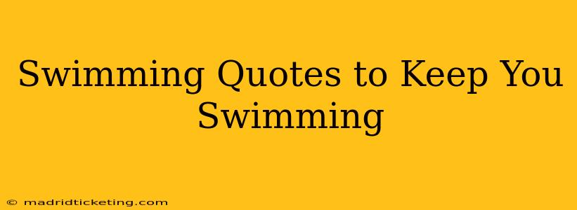 Swimming Quotes to Keep You Swimming