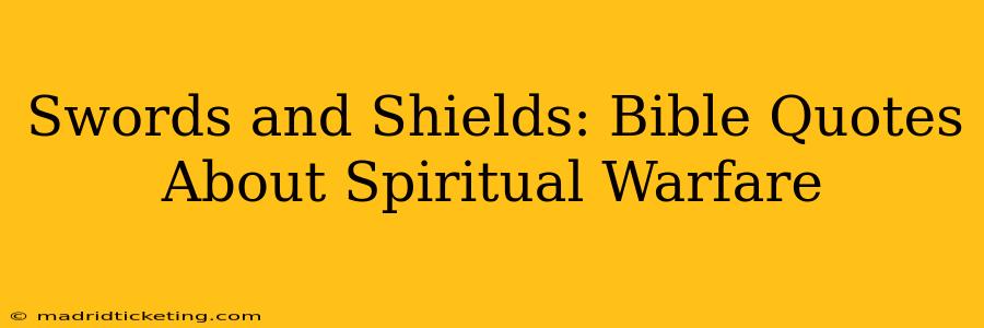 Swords and Shields: Bible Quotes About Spiritual Warfare