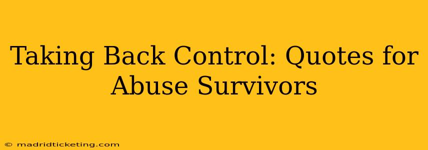 Taking Back Control: Quotes for Abuse Survivors