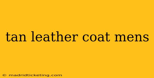 tan leather coat mens