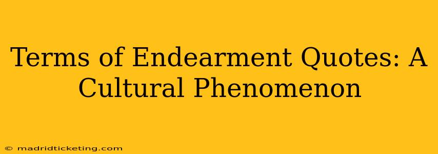 Terms of Endearment Quotes: A Cultural Phenomenon