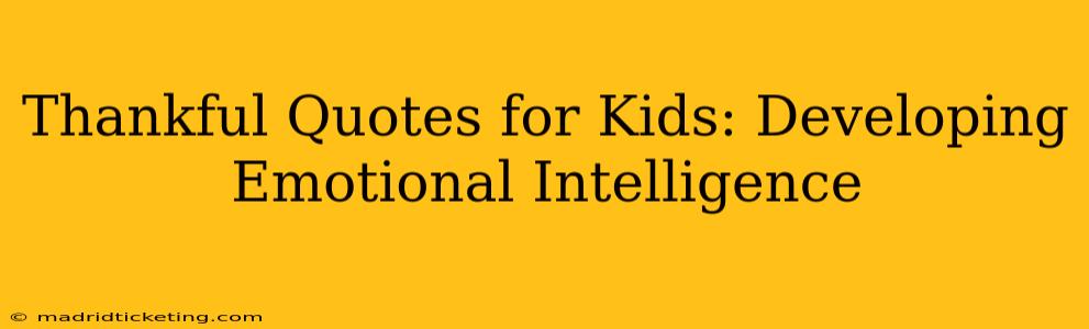 Thankful Quotes for Kids: Developing Emotional Intelligence