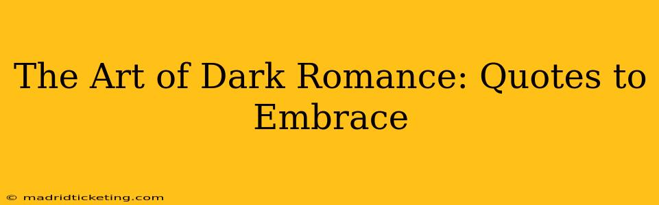 The Art of Dark Romance: Quotes to Embrace
