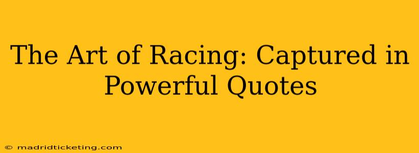 The Art of Racing: Captured in Powerful Quotes