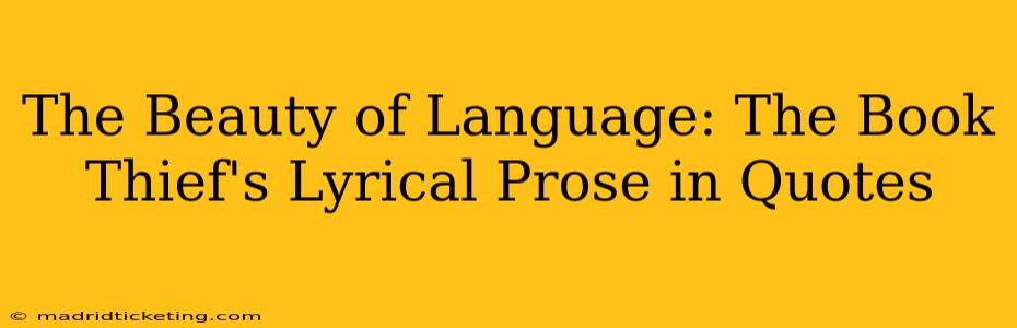 The Beauty of Language: The Book Thief's Lyrical Prose in Quotes