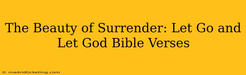 The Beauty of Surrender: Let Go and Let God Bible Verses