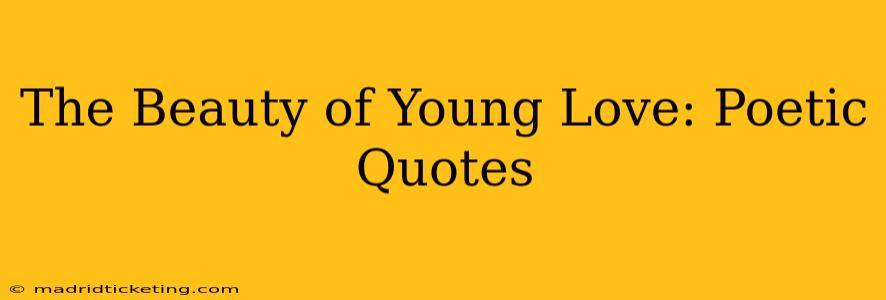The Beauty of Young Love: Poetic Quotes