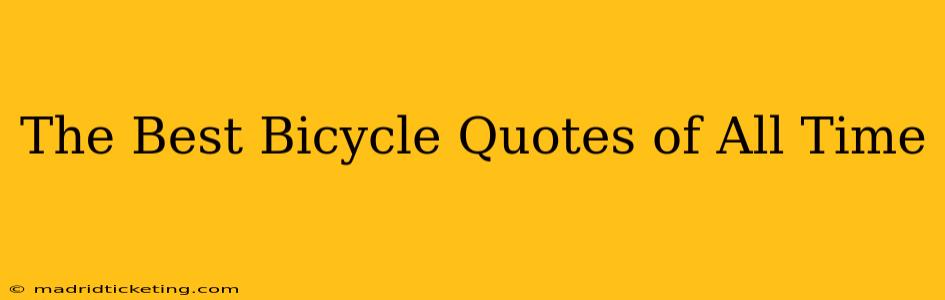 The Best Bicycle Quotes of All Time