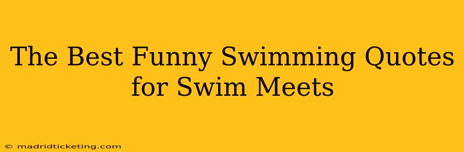 The Best Funny Swimming Quotes for Swim Meets