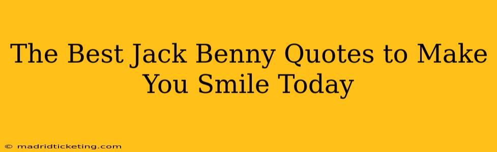 The Best Jack Benny Quotes to Make You Smile Today