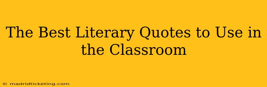 The Best Literary Quotes to Use in the Classroom
