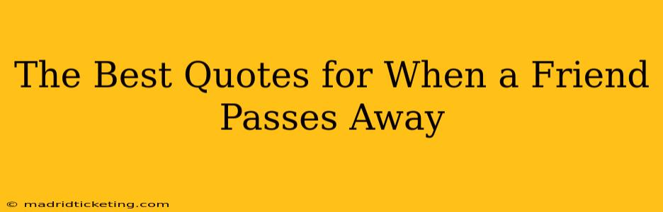 The Best Quotes for When a Friend Passes Away