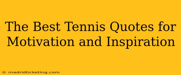 The Best Tennis Quotes for Motivation and Inspiration
