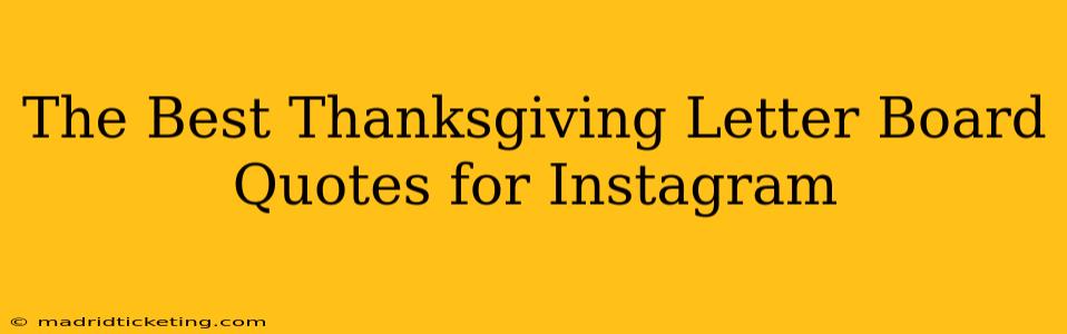 The Best Thanksgiving Letter Board Quotes for Instagram